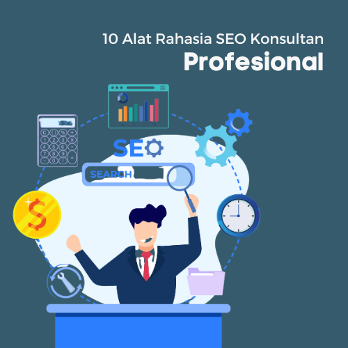 10 Alat Rahasia SEO Konsultan Profesional 2024