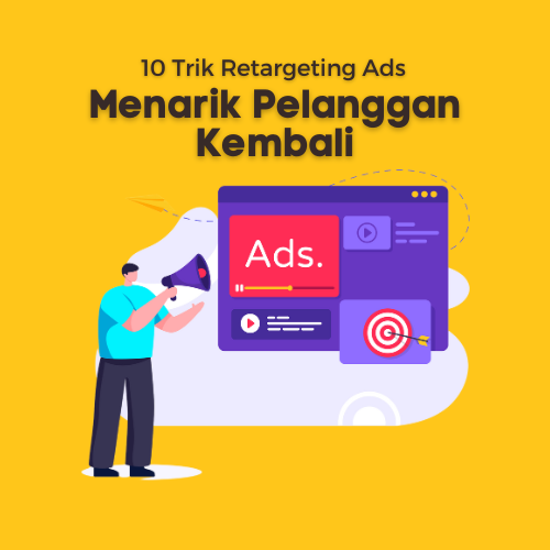 10 Trik Retargeting Ads Menarik Pelanggan Kembali - WiseWebster.com