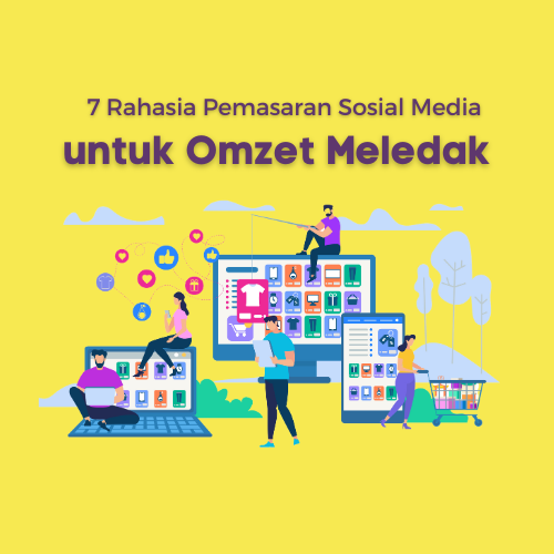 7 Rahasia Pemasaran Sosial Media untuk Omzet Meledak - WiseWebster.com