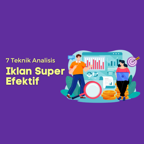 7 Teknik Analisis Iklan Super Efektif- WiseWebster.com