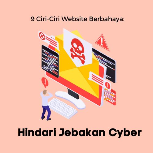 9 Ciri-Ciri Website Berbahaya_ Hindari Jebakan Cyber