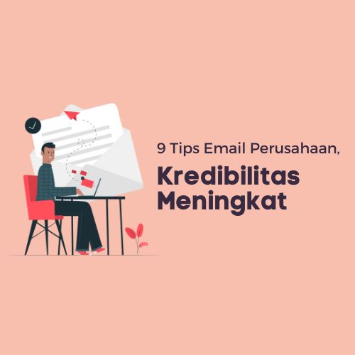 9 Tips Email Perusahaan, Kredibilitas Meningkat - WiseWebster.com