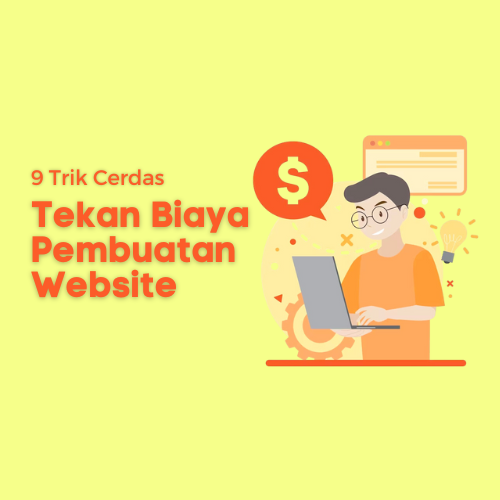 9 Trik Cerdas Tekan Biaya Pembuatan Website- WiseWebster.com